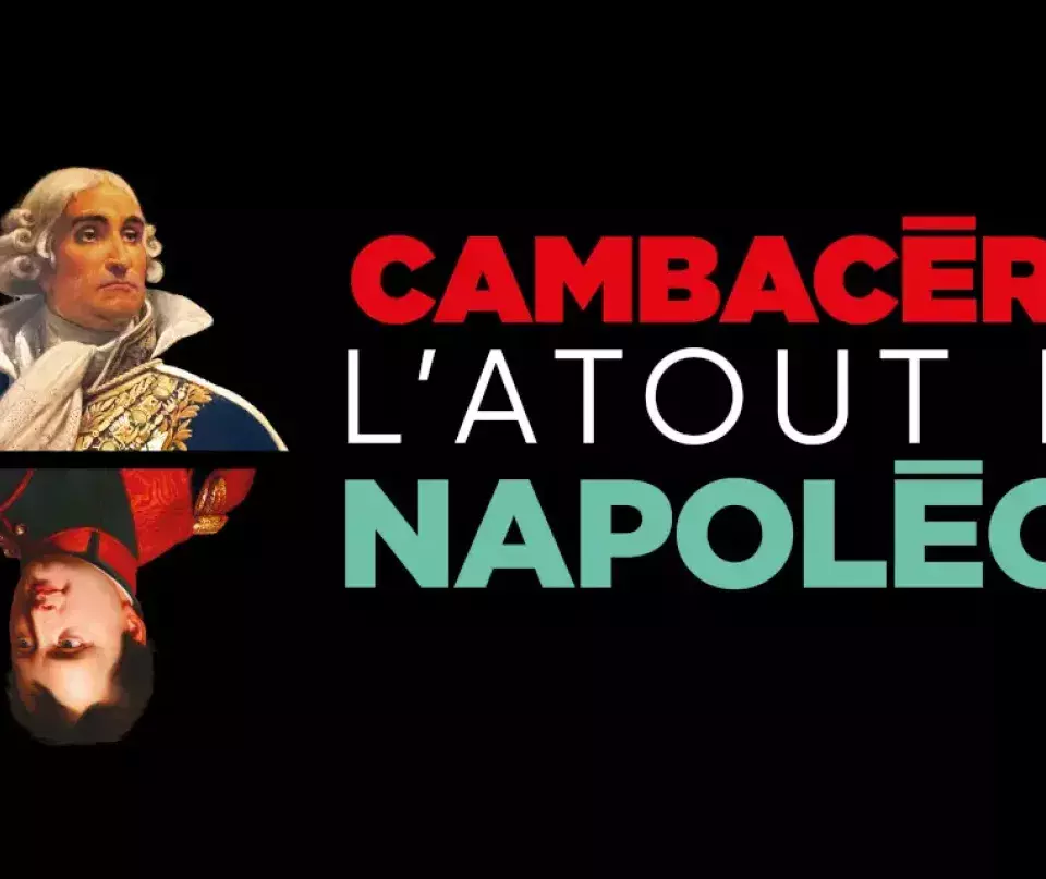 À gauche, deux portraits de Cambacérés et de Napoléon, le second à l'envers sous le premier. À côté, le titre de l'exposition.